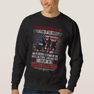 Proud Military I Taught My Mother in law How to S Sweatshirt