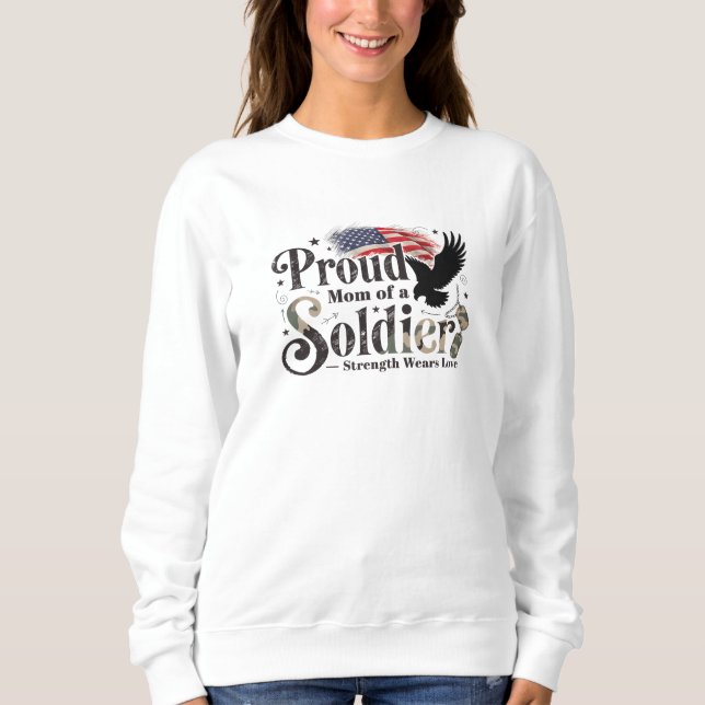 Proud Military Mom Soldier Pride Art Sweatshirt (Front)