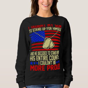 Proud Military Mum & Dad I Taught My Son How to St Sweatshirt