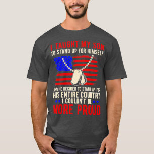 Proud Military Mum & Dad - I Taught My Son How to T-Shirt