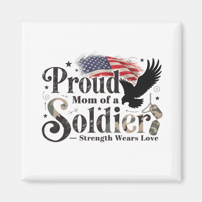 Proud Military Mum Soldier Pride Art Magnet (Front)