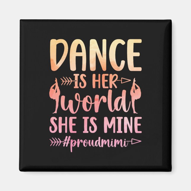 Proud Mimi Of A Dancer Mimi Dance Mimi Grandma  Magnet (Front)