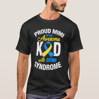Proud Mimi Of An Awesome Kid Down Synndrome Awaren T-Shirt