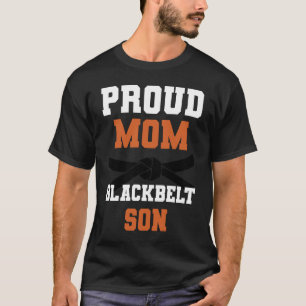 Proud Mom Black Belt Son Mothers day T-Shirt