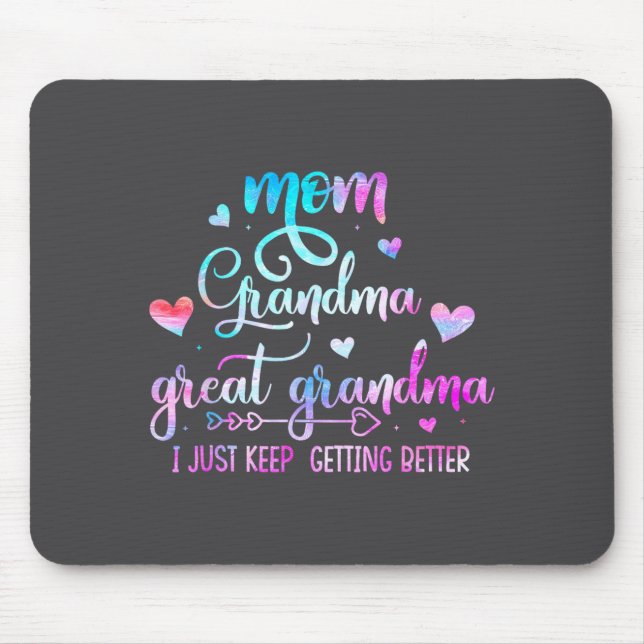 Proud Mom Grandma Great Grandma I Just Keep Gettin Mouse Pad (Front)