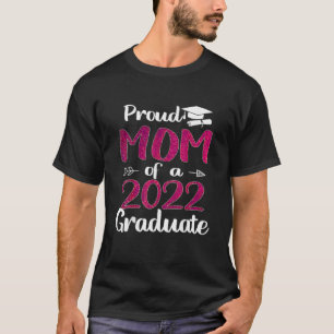Proud Mom Of A 2022 Graduate Senior Class Graduati T-Shirt