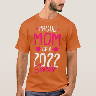 Proud Mom Of A 2022 Senior Graduation Mama Mommy M T-Shirt