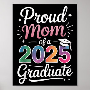 Proud Mom Of A 2025 Graduate Class Senior Graduati Poster