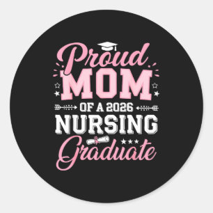 Proud mom of a 2026 nursing graduate nurse classic round sticker