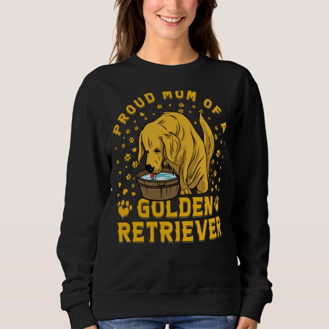 Proud Mom of a Golden Retriever Dog Saying Sweatshirt (Front)