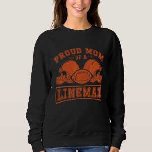 Proud Mom Of A Lineman   Football Fan Player Coach Sweatshirt