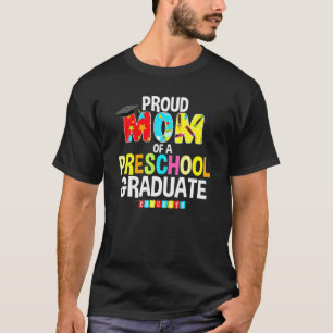 Proud Mom Of A Preschool Graduate Graduation Gift T-Shirt