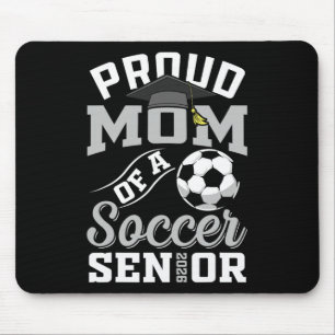 Proud Mom Of A Soccer Senior Cl Of 2026 Graduation Mouse Pad