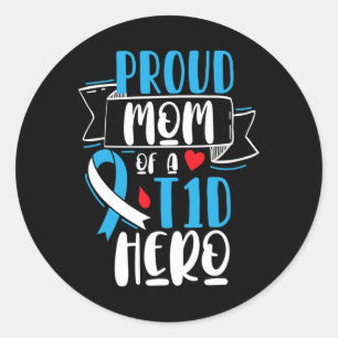 Proud Mom Of A T1D Hero Type 1 Diabetes Mom Awaren Classic Round Sticker