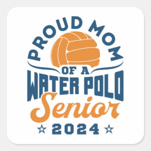 Proud Mom of a Water Polo Senior 2024 Square Sticker