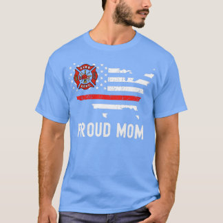 Proud Mom of Firefighter Thin Red Line Mother Amer T-Shirt