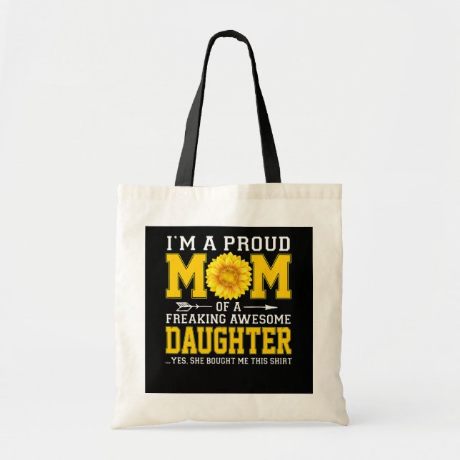 Proud Mom of Freaking Awesome Daughter Mothers Tote Bag (Front)