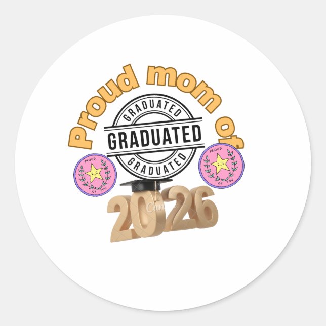 Proud Mom of Graduate 2026 – Graduation Celebratio Classic Round Sticker (Front)