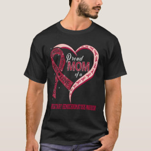 Proud Mom Of Hereditary Hemochromatosis Warrior Ri T-Shirt