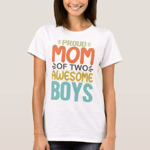 Proud Mom Of Two Awesome Boys T-Shirt