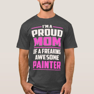Proud MOM Painter  T-Shirt