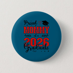 Proud mommy of a class of 2026 graduate for 6 cm round badge