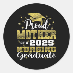 Proud Mother Cl Of 2025 Nursing Graduate Nurse Lon Classic Round Sticker