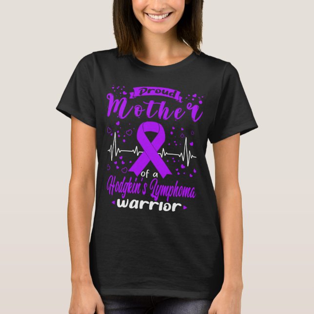Proud Mother HODGKIN'S LYMPHOMA Warrior T-Shirt (Front)