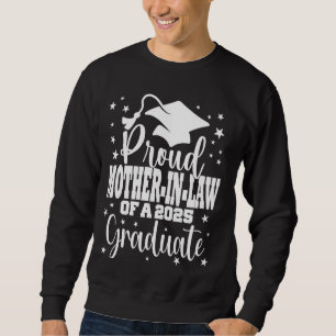 Proud Mother-in-law Of Class of 2025 Graduate Grad Sweatshirt