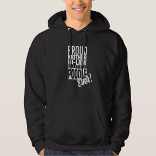 Proud Mother in Law of the Best Poodle Ever Dog P Hoodie