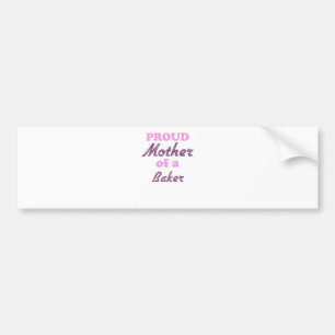 Proud Mother of a Baker Bumper Sticker