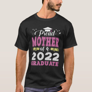 Proud Mother Of A Class Of 2022 Graduate Senior 22 T-Shirt