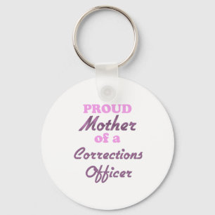 Proud Mother of a Corrections Officer Key Ring
