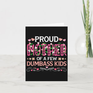 Proud Mother Of A Few Dumb Kids Funny Mum Mothers  Card