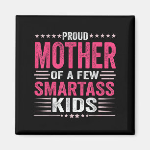 Proud Mother Of A Few Smart Kids For Mother's Day Magnet
