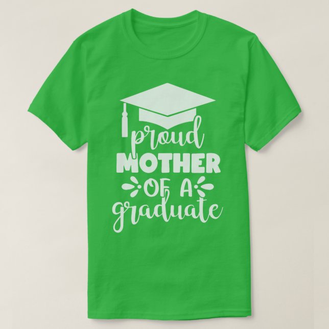 Proud Mother Of A Graduate Graduation Celebrate St T-Shirt (Design Front)