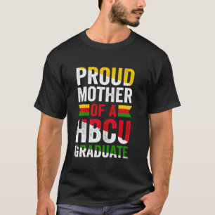 Proud Mother Of A HBCU Graduate Black College Univ T-Shirt