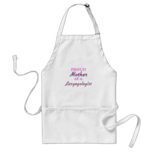 Proud Mother of a Laryngologist Standard Apron