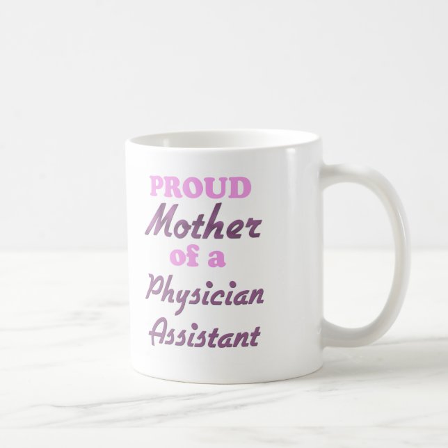 Proud Mother of a Physician Assistant Coffee Mug (Right)