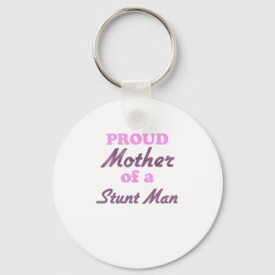 Proud Mother of a Stunt Man Key Ring