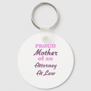 Proud Mother of an Attorney At Law Key Ring