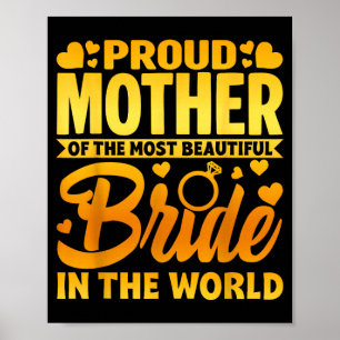 Proud mother of the bride motherly love wedding poster