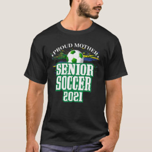 Proud Mother Senior Soccer 2021 Ball Graphic T-Shirt