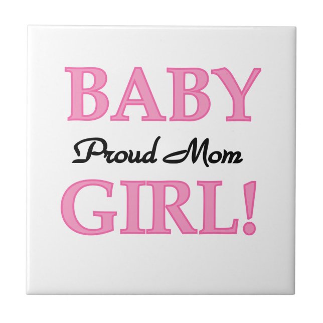 Proud Mum Baby Girl Gifts Tile (Front)