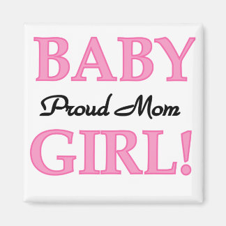 Proud Mum Baby Girl Tshirts and Gifts Magnet