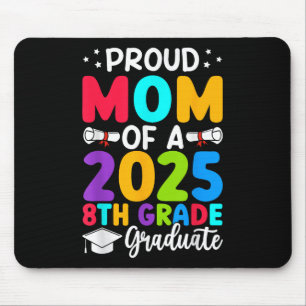 Proud Mum Cl Of 2025 8th Grade Graduate Graduation Mouse Pad