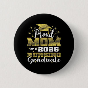 Proud Mum Cl Of 2025 Nursing Graduate Nurse 1  6 Cm Round Badge