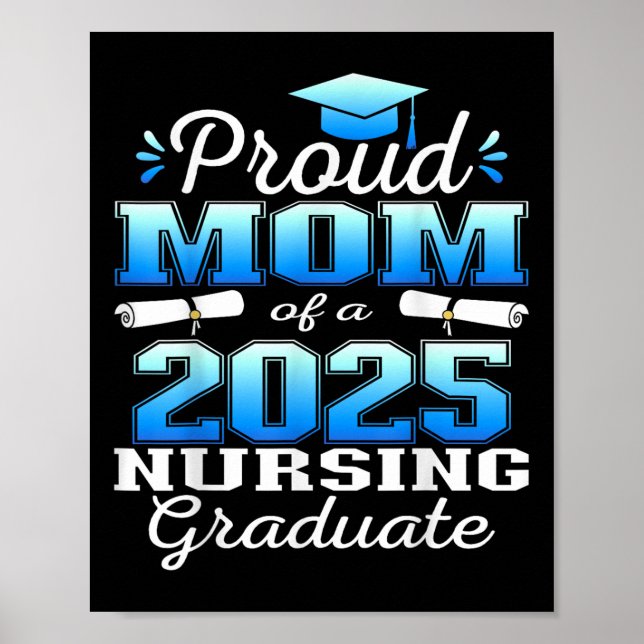 Proud Mum Cl Of 2025 Nursing Graduate Nurse  Poster (Front)