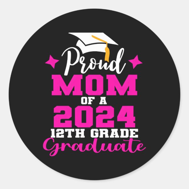 Proud Mum Of 2024 12 Grade Graduate Senior High Sc Classic Round Sticker (Front)