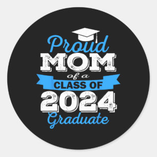Proud Mum Of 2024 Graduate Awesome Family College  Classic Round Sticker